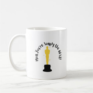 Mum, You’re Simply the BEST!  Coffee Mug