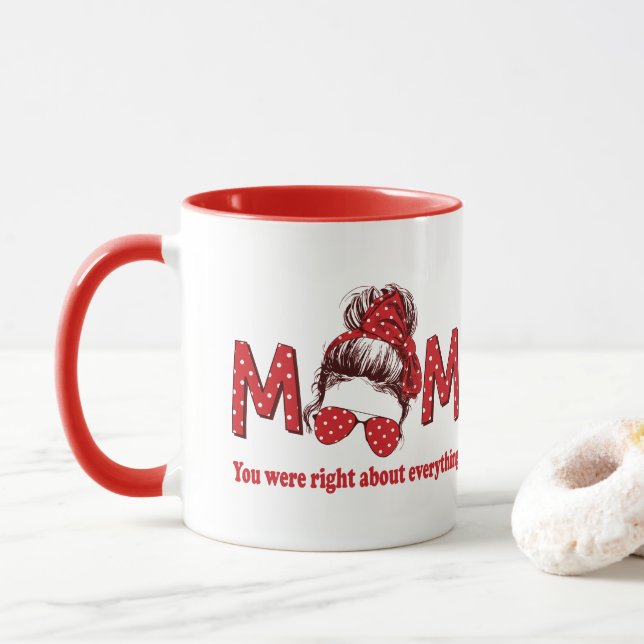 Mum You were Right About Everything Mug (With Donut)