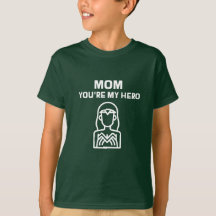 Mum You're My Hero T-Shirt