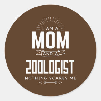 Mum Zoologist Nothing Scares Me Mother's Day Fun Classic Round Sticker