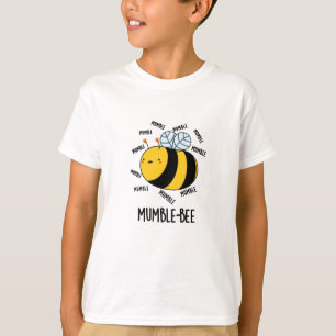 Mumble Bee Funny Insect Pun  T-Shirt