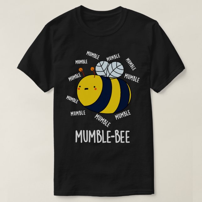 Mumble Bee Funny Insect Pun T-Shirt (Design Front)