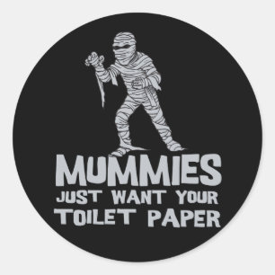 mummies just want your toilet paper funny tshirt classic round sticker