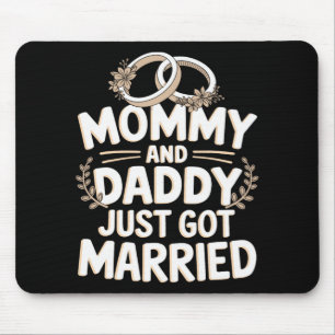 Mummy And Daddy Just Got Married 1 Mouse Pad