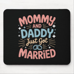 Mummy And Daddy Just Got Married _1 Mouse Pad