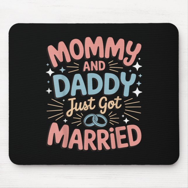 Mummy And Daddy Just Got Married _1  Mouse Pad (Front)