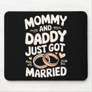 Mummy And Daddy Just Got Married Mouse Pad