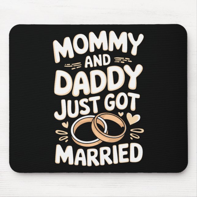 Mummy And Daddy Just Got Married  Mouse Pad (Front)