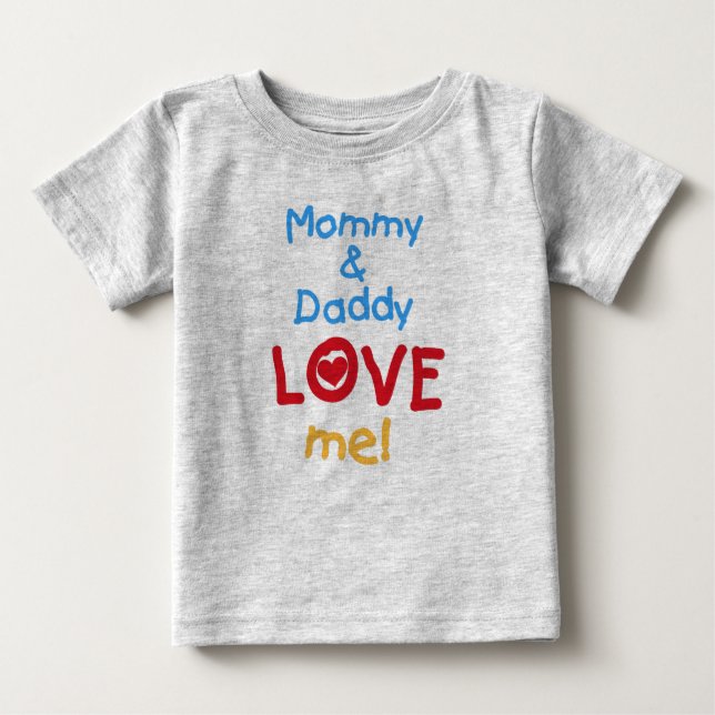 Mummy and Daddy Love Me Baby T-Shirt (Front)
