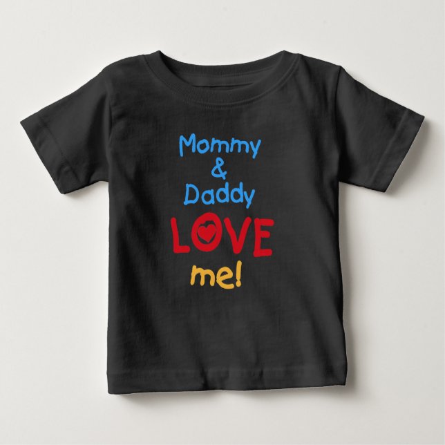 Mummy and Daddy Love Me Baby T-Shirt (Front)