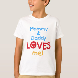 Mummy and Daddy Loves Me Tshirts and Gifts