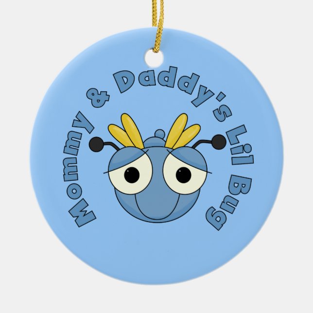 Mummy and Daddy's Lil Bug Ceramic Ornament (Front)