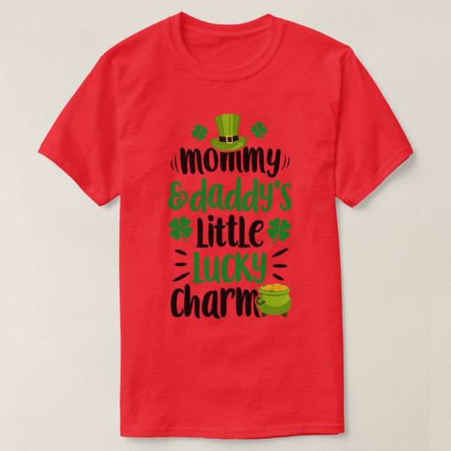 Mummy and Daddys Little Lucky Charm St Patricks Da T-Shirt (Design Front)