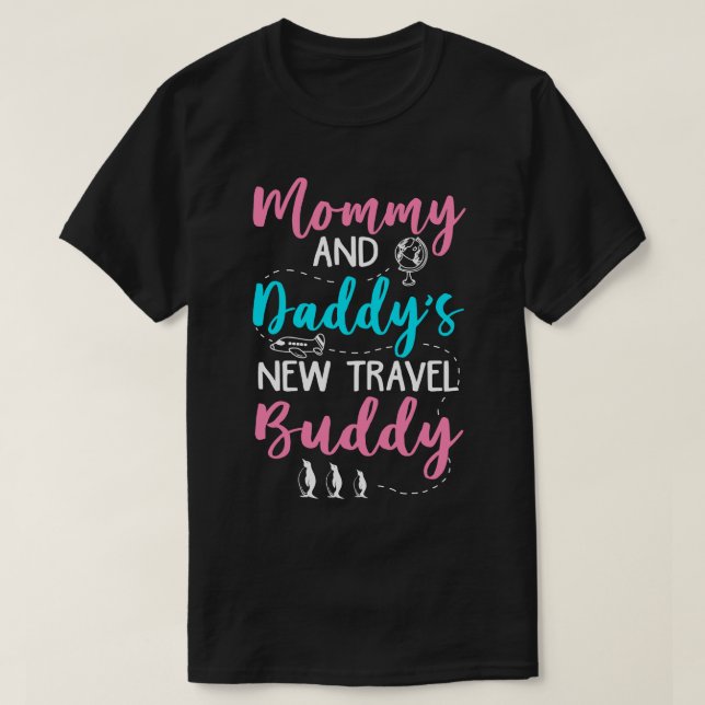 Mummy and Daddys New Travel Buddy 1 T-Shirt (Design Front)