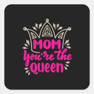 Mummy Art Mum You Are The Queen Square Sticker