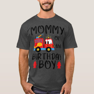 Mummy Birthday Boy Fire Truck Toddler Firefighter T-Shirt