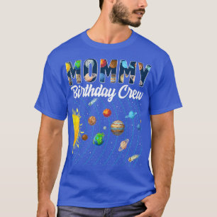 Mummy Birthday Crew Outer Space Solar System Bday T-Shirt