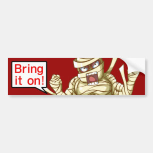 Mummy(Bring it on!) Bumper Sticker