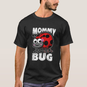 Mummy Bug Ladybug Mother Insects Entomology T-Shirt