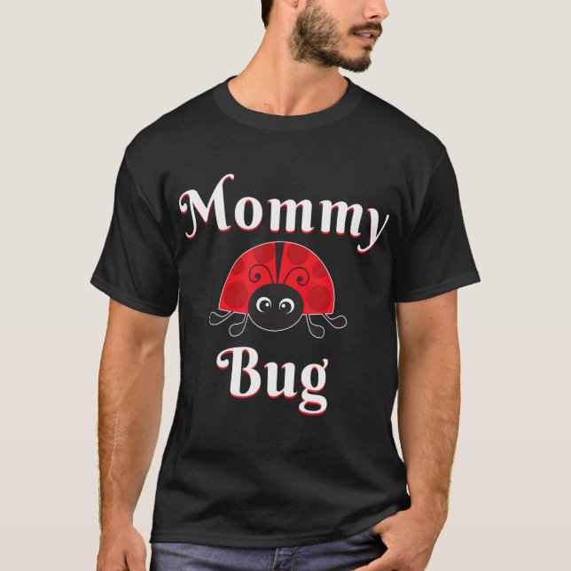 Mummy Bug Ladybug Mum Gift T-Shirt (Front)
