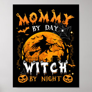 Mummy By Day Witch By Night Fun Family Halloween C Poster