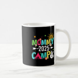 Mummy Camp 2025 Family Vacation Summer Camping Cre Coffee Mug