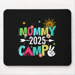 Mummy Camp 2025 Family Vacation Summer Camping Cre Mouse Pad