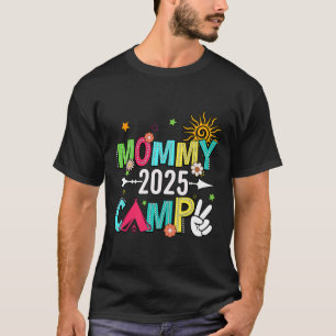 Mummy Camp 2025 Family Vacation Summer Camping Cre T-Shirt