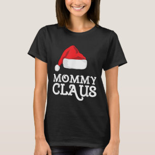 Mummy Claus Christmas Santa's Hat Pajama Family Xm T-Shirt