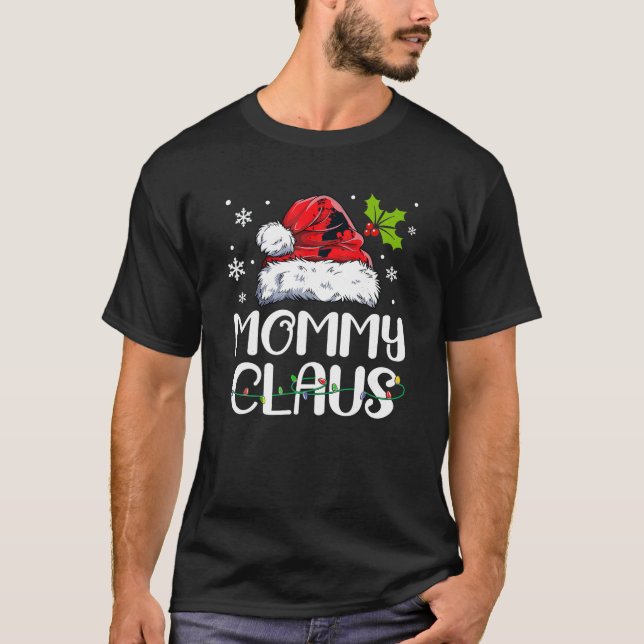 Mummy Claus Santa Funny Christmas Pajama Matching  T-Shirt (Front)