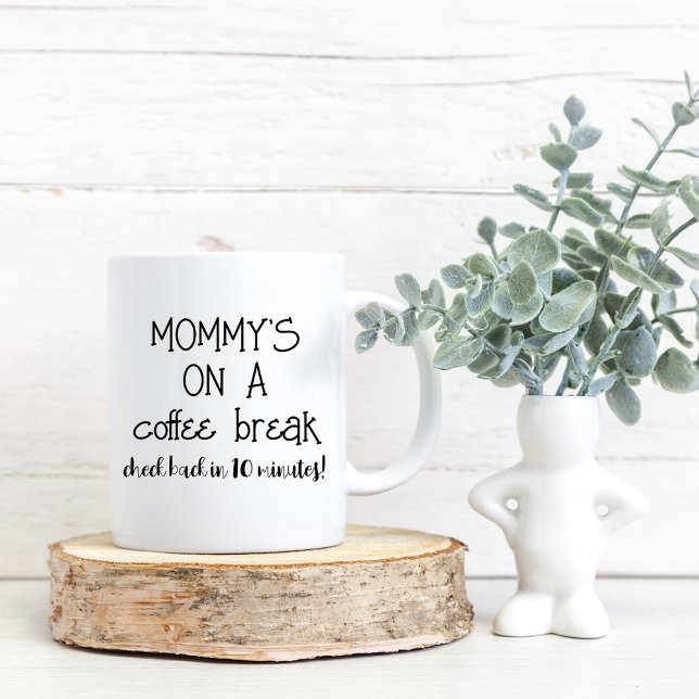 Mummy Coffee Break Funny Mug for Mum (Funny Mothers Day Coffee Break Mothers Day Mug Gift Idea from Kids Husband Friend)