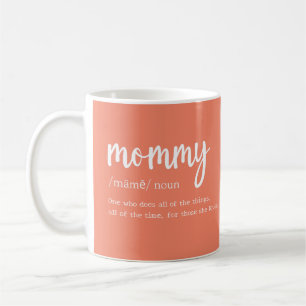Mummy Definition One Who Does All of the Things Co Coffee Mug
