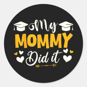 Mummy did graduation graduated mum proud childrenM Classic Round Sticker