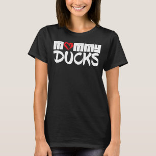 Mummy Ducks Duck Mum Mother Ducklings Duckling T-Shirt