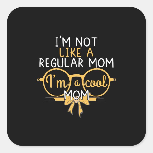 Mummy Gift I Am A Cool Mum Square Sticker (Front)