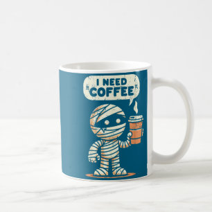 Mummy Halloween I Need Coffee Funny Sarcastic Caff Coffee Mug