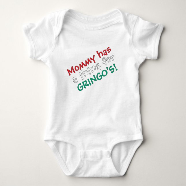 Mummy has a thing for Gringo's! Baby Bodysuit (Front)