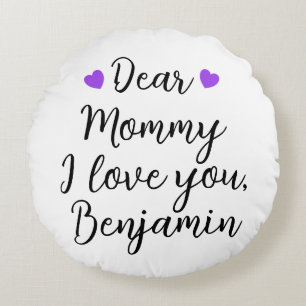Mummy, I Love You Round Cushion
