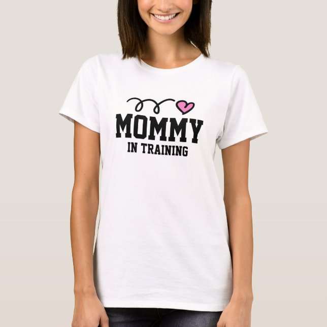Mummy in training maternity shirt (Front)