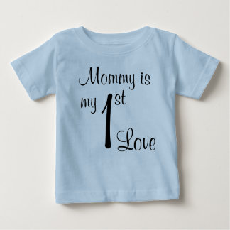 Mummy is my 1st Love Baby T-Shirt