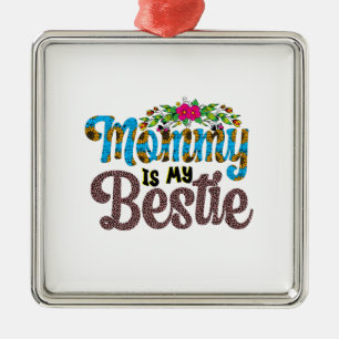 Mummy Is My Bestie Metal Ornament