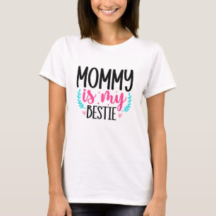 Mummy Is My Bestie Typography T-Shirt