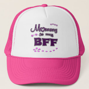 Mummy is  my BFF Trucker Hat