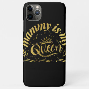 Mummy Is My Queen Gold iPhone 11 Pro Max Case