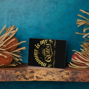 Mummy Is My Queen Gold Plaque