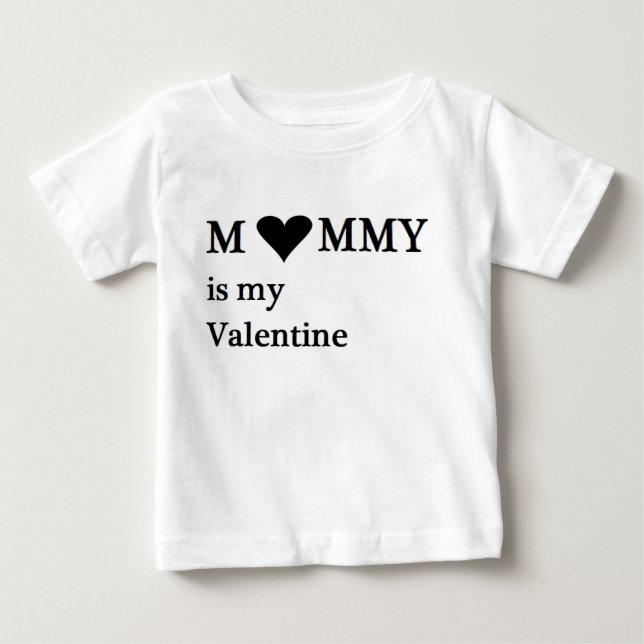 Mummy Is My Valentine Baby Infant T-Shirt (Front)