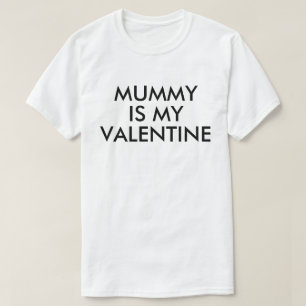 Mummy is my valentine   Baby Kid Boy Girl   Love T-Shirt