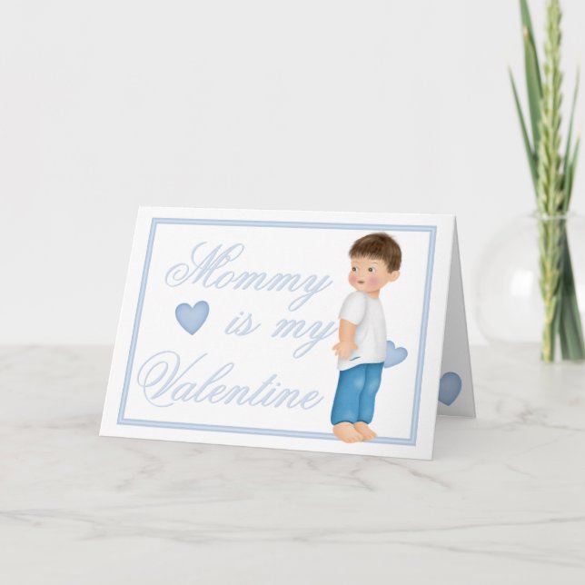 Mummy Is My Valentine (boy) Greeting Card (Front)
