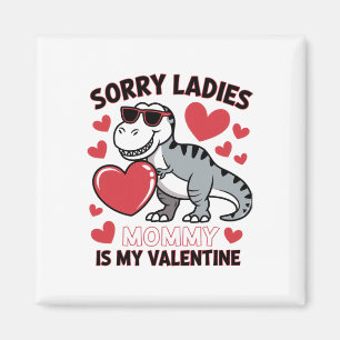 Mummy Is My Valentine Funny Dino Heart Art Magnet
