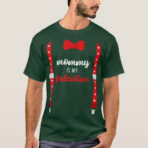 Mummy Is My Valentine Heart Mum Suspenders Bow ie T-Shirt